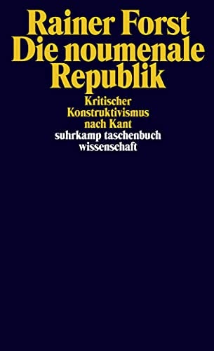 Die noumenale Republik kritischer Konstruktivismus nach Kant