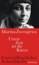 Unsre Zeit ist die Kürze Unveröffentlichte Schreibhefte