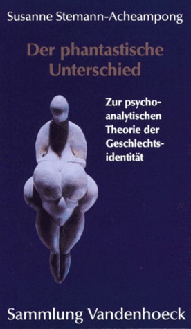 Der phantastische Unterschied zur psychoanalytischen Theorie der Geschlechtsidentität
