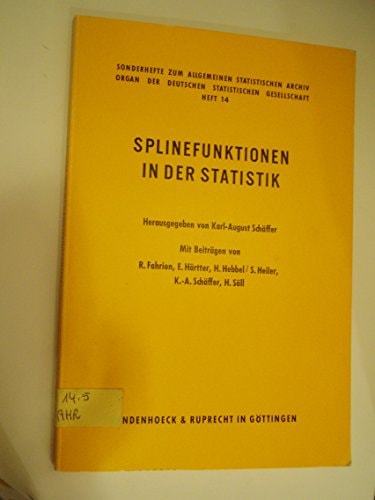 Splinefunktionen in der Statistik (Sonderhefte zum Allgemeinen Statistischen Archiv ; Heft 14) (German Edition)