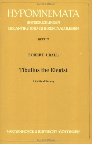 Tibullus the elegist: A critical survey (Hypomnemata)