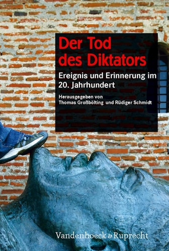 Der Tod des Diktators Ereignis und Erinnerung im 20. Jahrhundert