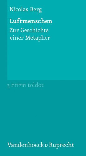 Luftmenschen: Zur Geschichte einer Metapher (Toldot) (German Edition)