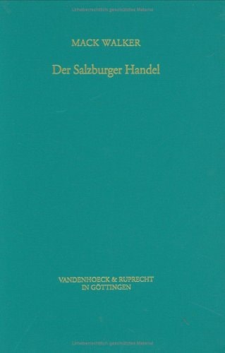 Der Salzburger Handel: Vertreibung und Errettung der Salzburger Protestanten im Deutschland des 18. Jahrhunderts (Veroffentlichungen des ... (Kleine Reihe V & R, 131) (German Edition)