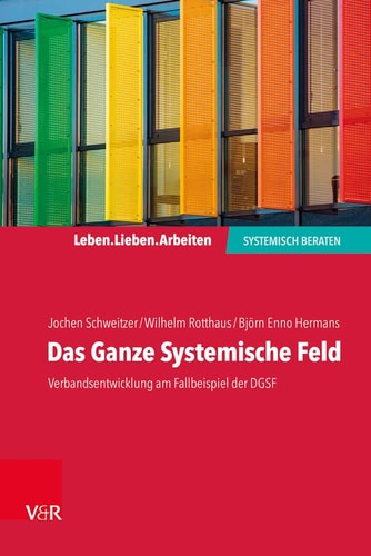 Das Ganze Systemische Feld Verbandsentwicklung am Fallbeispiel der DGSF