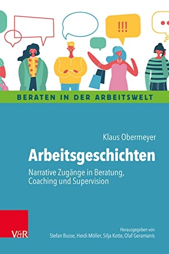 Arbeitsgeschichten narrative Zugänge in Beratung, Coaching und Supervision