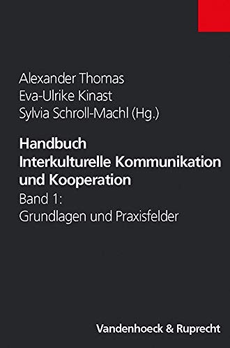 Handbuch Interkulturelle Kommunikation und Kooperation: Band 1: Grundlagen und Praxisfelder (German Edition)