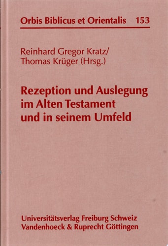 Rezeption und Auslegung im Altem Testament und in seinem Umfeld ein Symposion aus Anlass des 60. Geburtstags von Odil Hannes Steck