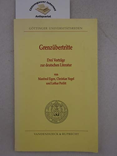 Grenzübertritte: Drei Vorträge zur deutschen Literatur (Göttinger Universitätsreden) (German Edition)