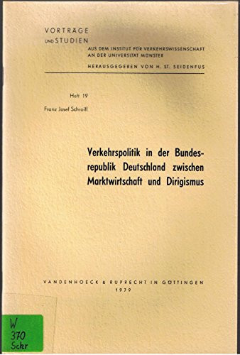 Verkehrspolitik in der Bundesrepublik Deutschland zwischen Marktwirtschaft und Dirigismus (Vorträge und Studien aus dem Institut für ... der Universität Münster) (German Edition)