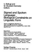 Signed and Spoken Language Biological Constraints on Linguistic Form : Report of the Dahlem Workshop on Sign Language and Spoken Language, Biological Constraints on Linguistic Form, Berlin, 1980, March 24-28