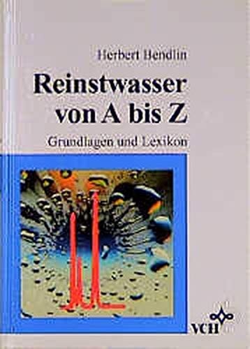 Reinstwasser von A bis Z Grundlagen und Lexikon