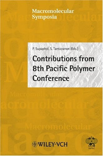 Contributions from 8th Pacific Polymer Conference, Bangkok, Thailand, November 24-27, 2003