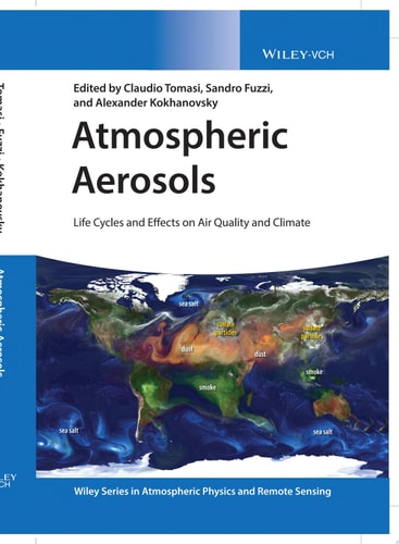 Atmospheric Aerosols Life Cycles and Effects on Air Quality and Climate