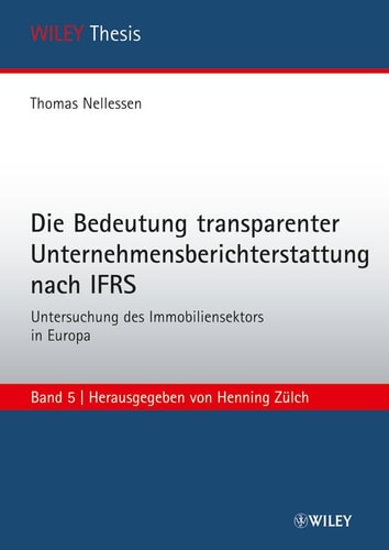 Die Bedeutung transparenter Unternehmensberichterstattung nach IFRS Untersuchung des Immobiliensektors in Europa