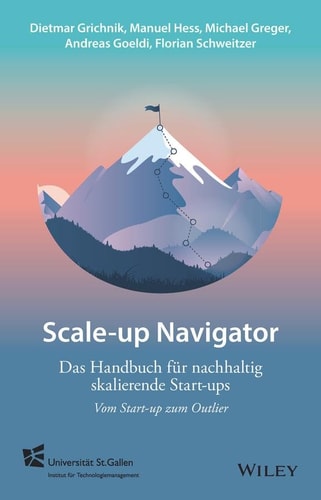 Scale-up Navigator Das Handbuch für nachhaltig skalierende Start-ups - vom Start-up zum Outlier