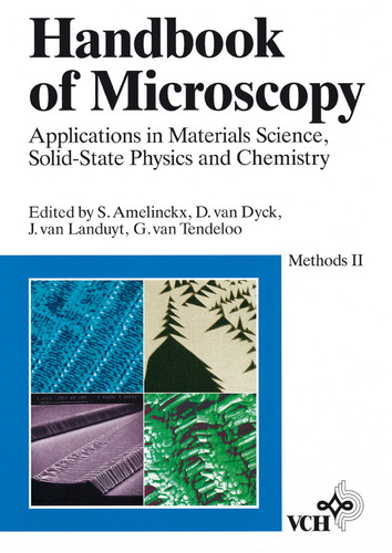 Handbook of Microscopy Applications in Materials Science, Solid-State Physics, and Chemistry, Methods II