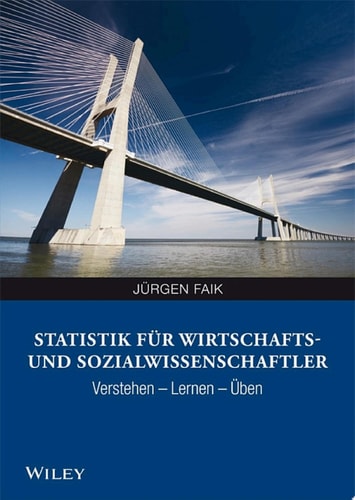 Statistik für Wirtschafts- und Sozialwissenschaftler Verstehen, Lernen, Üben