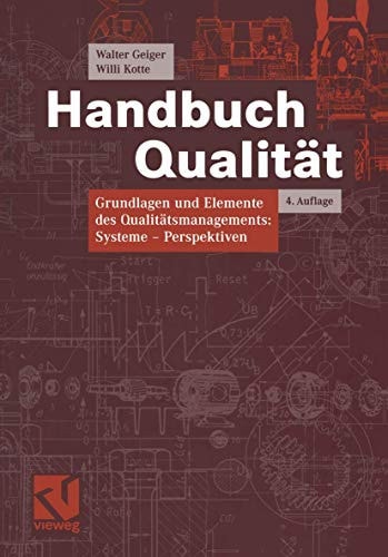 Handbuch Qualität Grundlagen und Elemente des Qualitätsmanagements: Systeme — Perspektiven