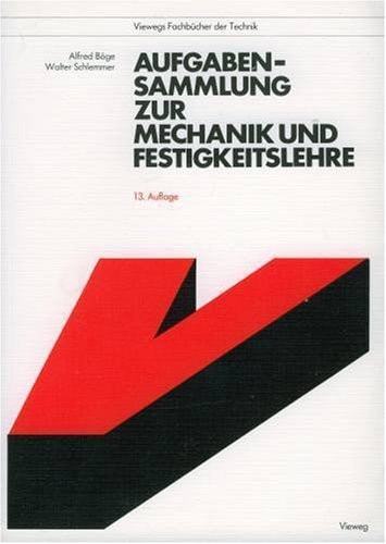 Mechanik und Festigkeitslehre Aufgabensammlung zur Mechanik und Festigkeitslehre