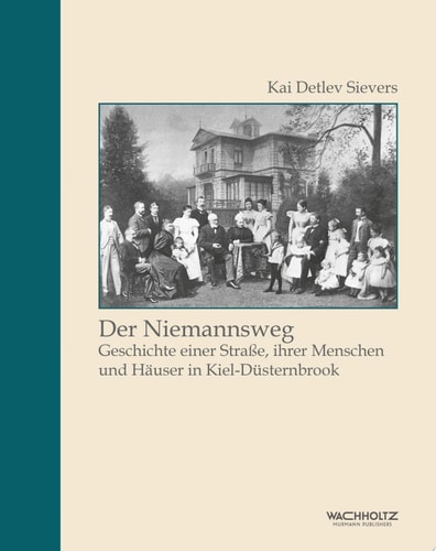 Der Niemannsweg Geschichte einer Straße, ihrer Menschen und Häuser in Kiel-Düsternbrook