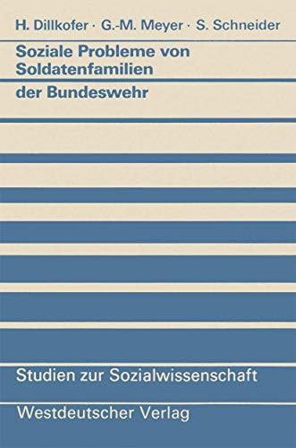 Soziale Probleme von Soldatenfamilien der Bundeswehr (Studien zur Sozialwissenschaft, 64) (German Edition)