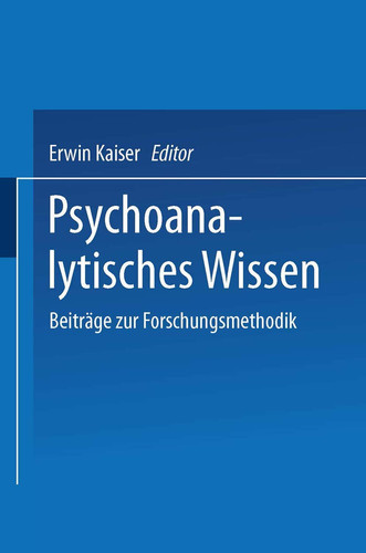 Psychoanalytisches Wissen Beiträge zur Forschungsmethodik