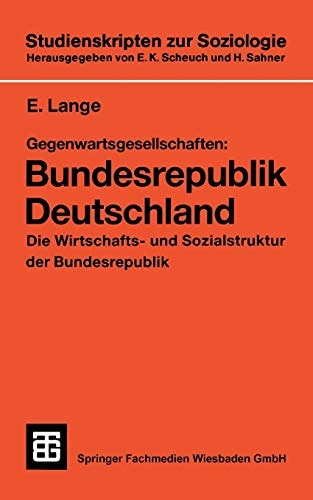 Gegenwartsgesellschaften: Bundesrepublik Deutschland Die Wirtschafts- und Sozialstruktur der Bundesrepublik