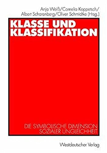 Klasse und Klassifikation. Die symbolische Dimension sozialer Ungleichheit