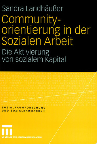 Communityorientierung in der Sozialen Arbeit Die Aktivierung von sozialem Kapital