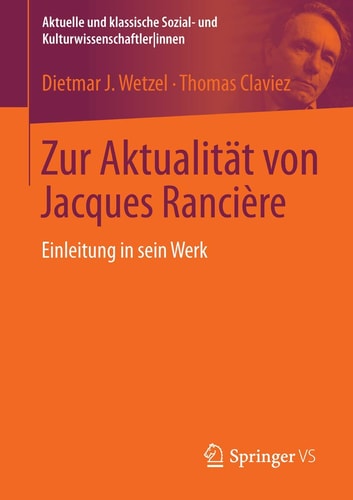 Zur Aktualität von Jacques Rancière Einleitung in sein Werk
