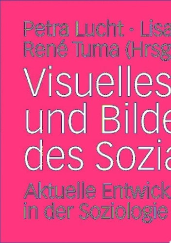 Visuelles Wissen und Bilder des Sozialen