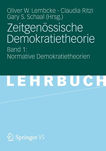 Zeitgenössische Demokratietheorie Band 1: Normative Demokratietheorien