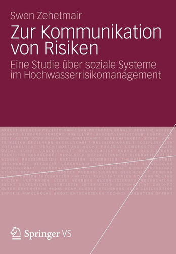 Zur Kommunikation von Risiken Eine Studie über soziale Systeme im Hochwasserrisikomanagement