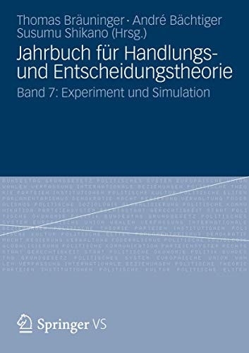 Jahrbuch für Handlungs- und Entscheidungstheorie Band 7: Experiment und Simulation