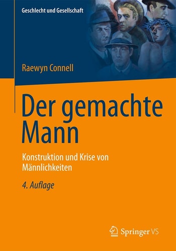 Der gemachte Mann Konstruktion und Krise von Männlichkeiten