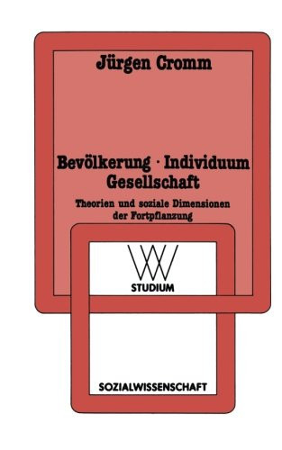 Bevölkerung · Individuum Gesellschaft Theorien und soziale Dimensionen der Fortpflanzung