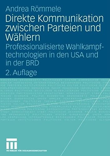 Direkte Kommunikation zwischen Parteien und Wählern Professionalisierte Wahlkampftechnologien in den USA und in der BRD