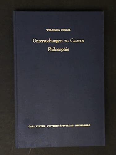Untersuchungen zu Ciceros Philosophie (Bibliothek der klassischen Altertumswissenschaften) (German Edition)