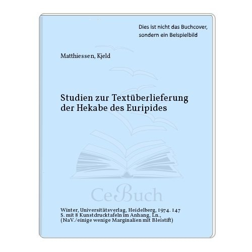 Studien zur Textüberlieferung der Hekabe des Euripides (Bibliothek der klassischen Altertumswissenschaften) (German Edition)