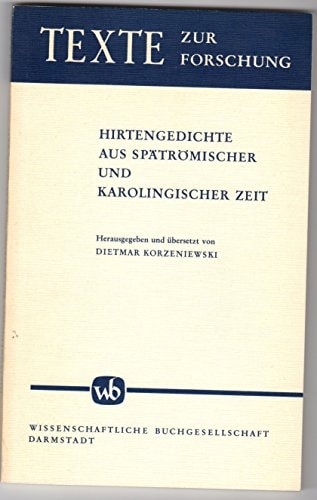 Hirtengedichte aus spätrömischer und karolingischer Zeit: Marcus Aurelius Olympius Nemesianus, Severus Sanctus Endelechius, Modoinus, Hirtengedicht ... zur Forschung ; Bd. 26) (German Edition)