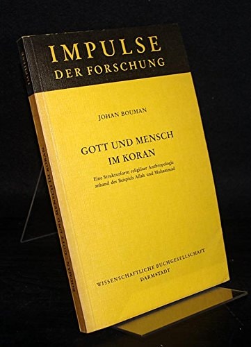 Gott und Mensch im Koran e. Strukturform religiöser Anthropologie anhand d. Beispiels Allah u. Muhammad