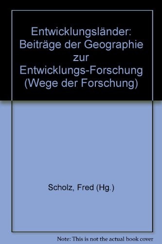 Entwicklungsländer: Beiträge der Geographie zur Entwicklungs-Forschung (Wege der Forschung) (German Edition)