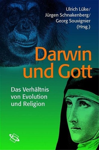 Darwin und Gott das Verhältnis von Evolution und Religion