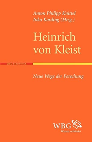 Heinrich von Kleist neue Wege der Forschung