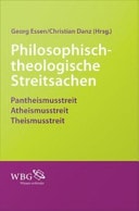 Philosophisch-theologische Streitsachen Pantheismusstreit - Atheismusstreit - Theismusstreit