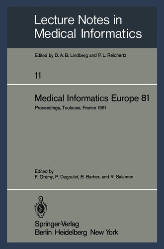 Medical Informatics Europe 81 Third Congress of the European Federation of Medical Informatics Proceedings, Toulouse, France March 9–13, 1981
