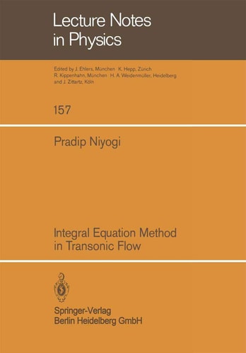 Integral Equation Method in Transonic Flow (Lecture Notes in Physics, 157)