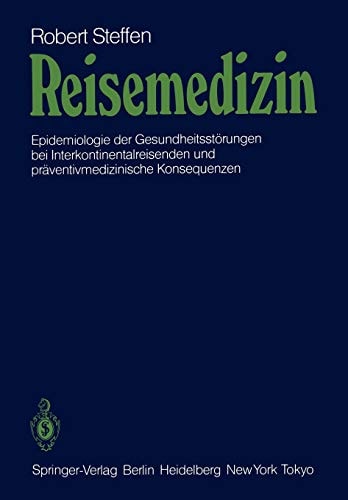 Reisemedizin Epidemiologie der Gesundheitsstörungen bei Interkontinentalreisenden und präventivmedizinische Konsequenzen