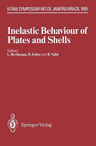Inelastic Behaviour of Plates and Shells: IUTAM Symposium, Rio de Janeiro, Brazil August 5–9, 1985 (IUTAM Symposia)